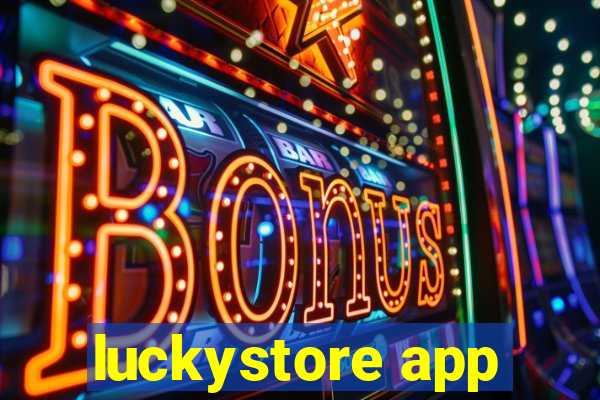 luckystore app