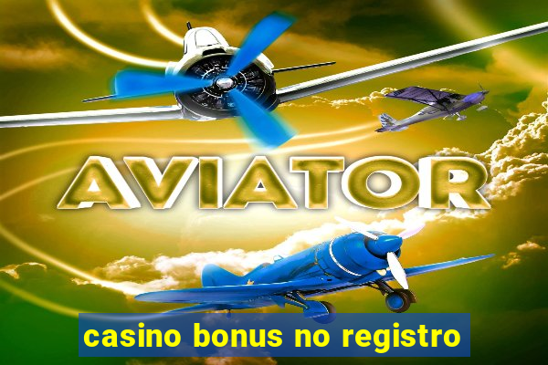 casino bonus no registro