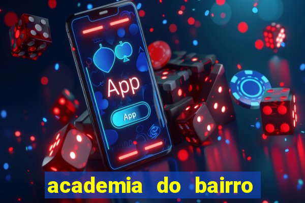 academia do bairro vila nova