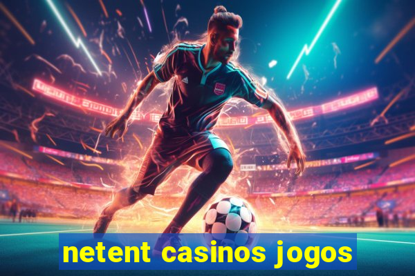 netent casinos jogos