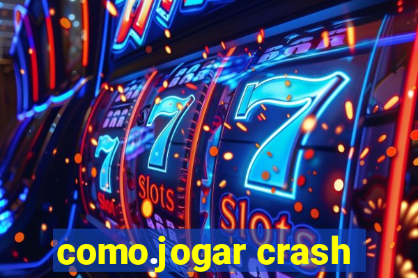 como.jogar crash