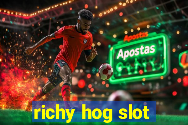 richy hog slot