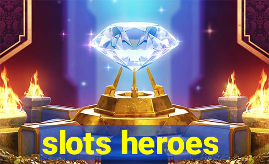 slots heroes