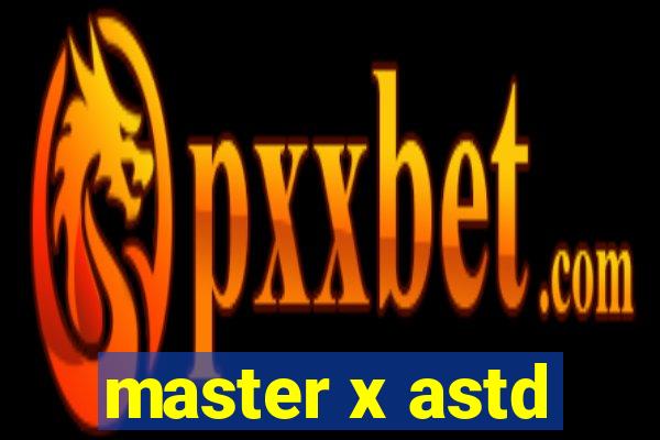 master x astd