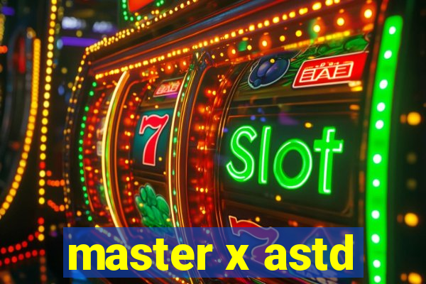 master x astd