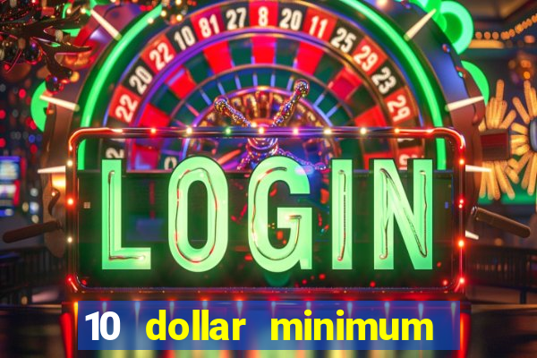 10 dollar minimum deposit canada online casino