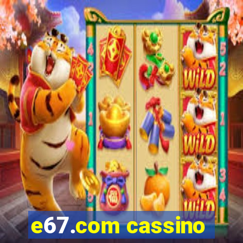 e67.com cassino