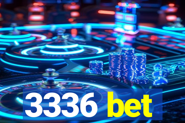 3336 bet