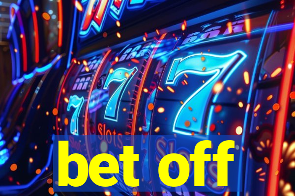 bet off