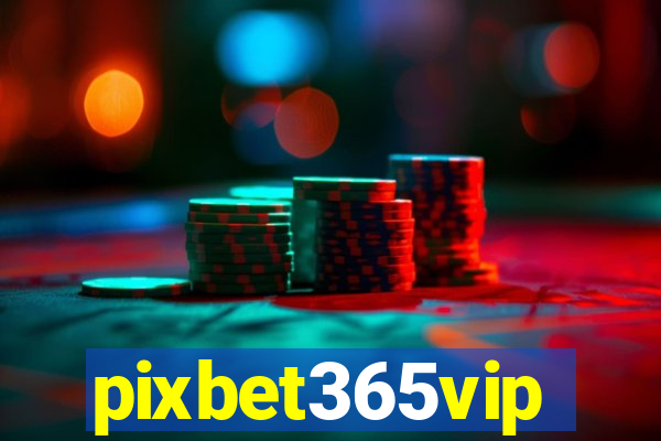 pixbet365vip