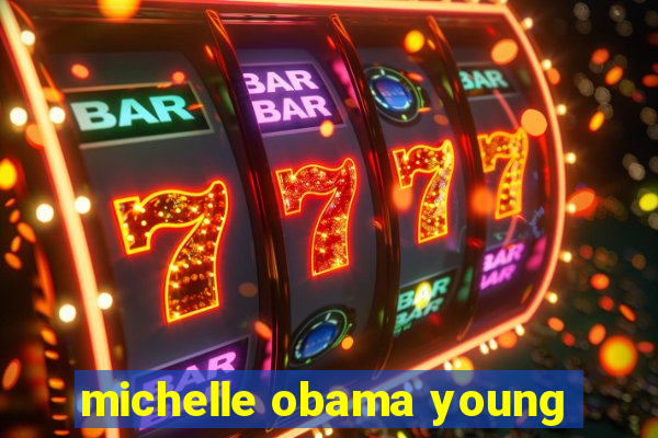 michelle obama young