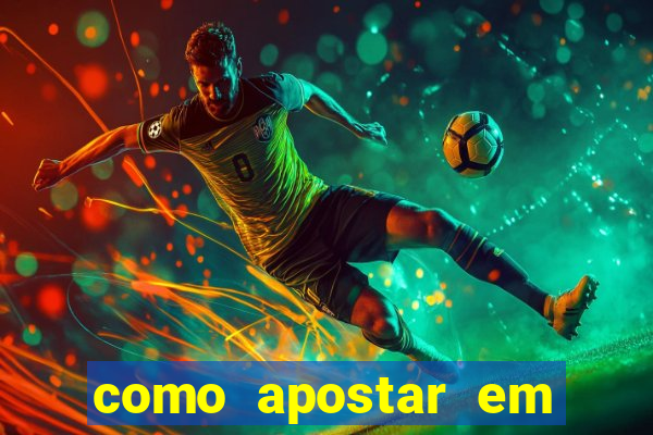 como apostar em jogos online