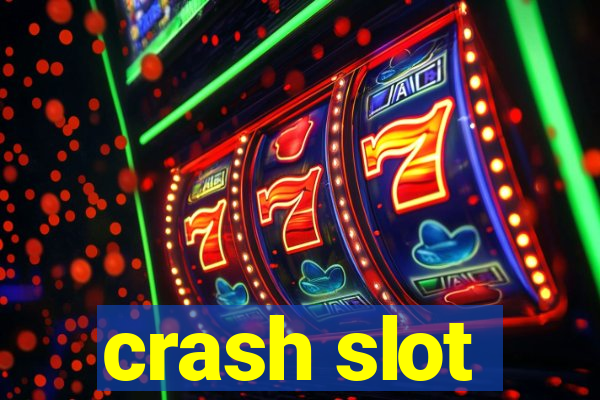 crash slot