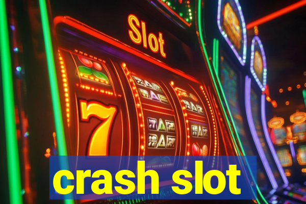 crash slot