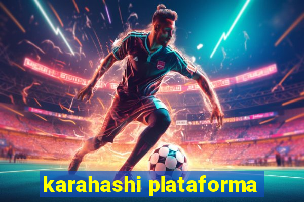 karahashi plataforma