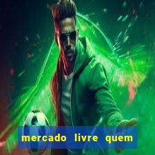 mercado livre quem 茅 o dono