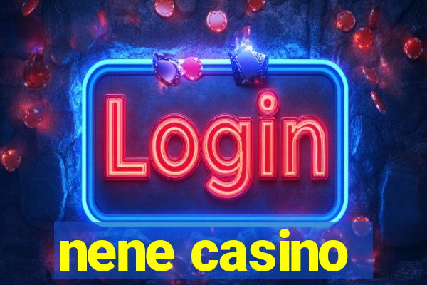 nene casino