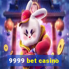 9999 bet casino