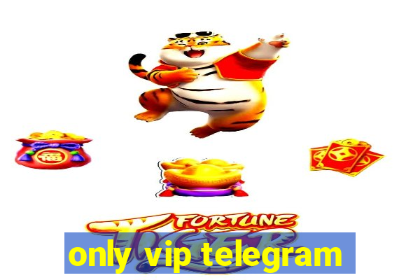 only vip telegram