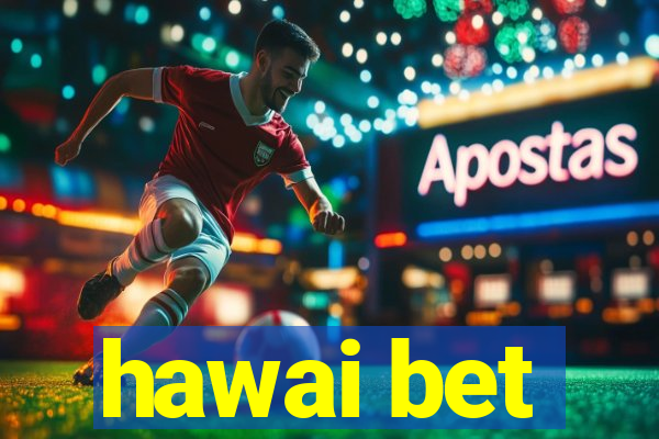 hawai bet