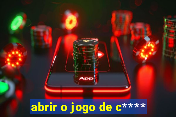 abrir o jogo de c****