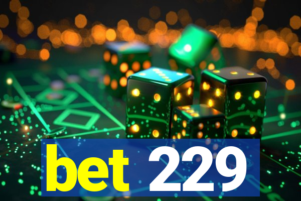 bet 229