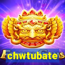 chwtubate