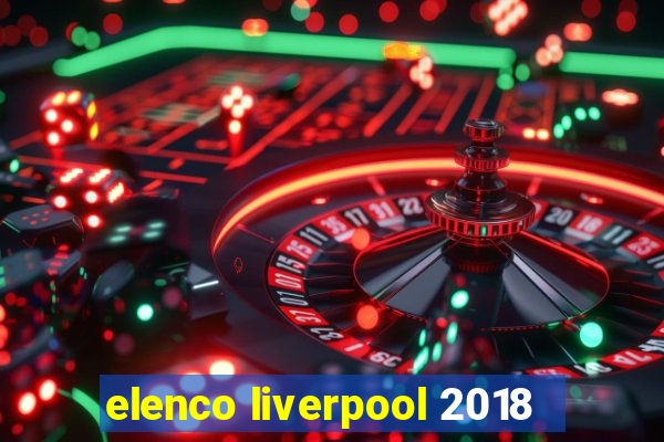 elenco liverpool 2018