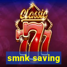 smnk saving