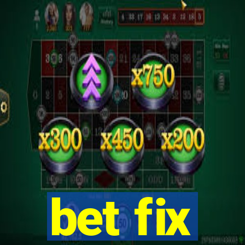 bet fix