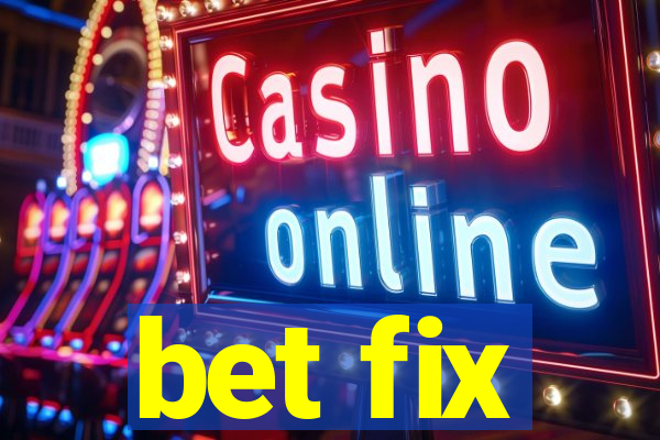 bet fix