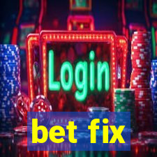 bet fix