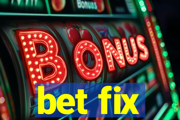 bet fix