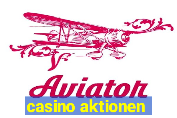 casino aktionen