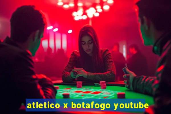 atletico x botafogo youtube