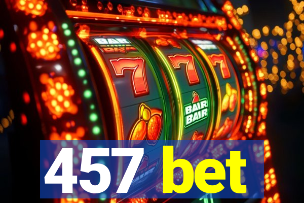 457 bet