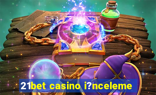 21bet casino i?nceleme