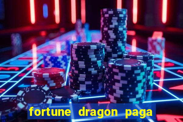 fortune dragon paga que horas