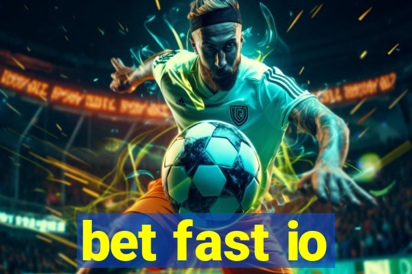 bet fast io