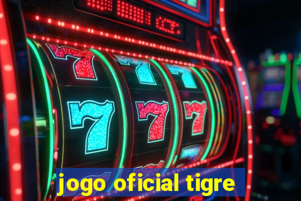 jogo oficial tigre