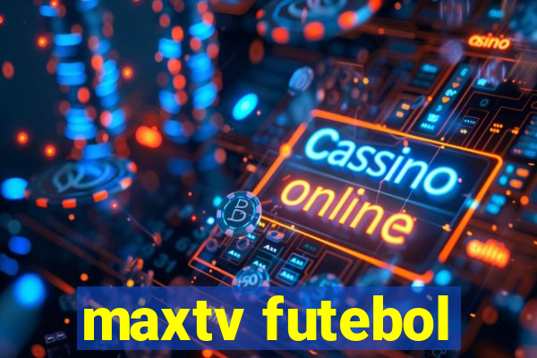 maxtv futebol