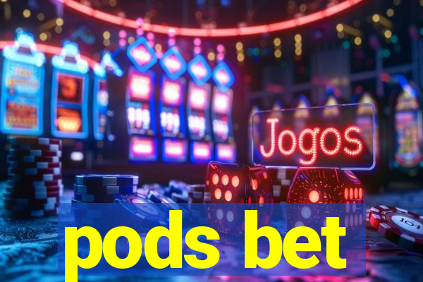 pods bet