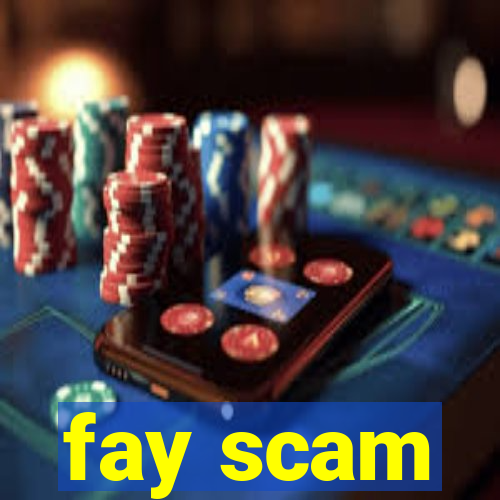 fay scam