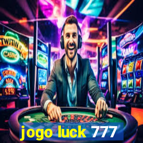 jogo luck 777