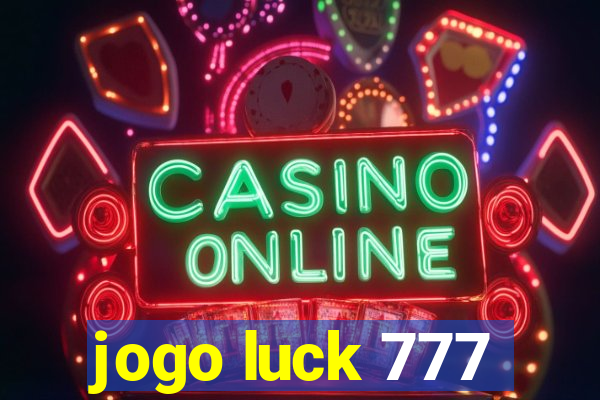 jogo luck 777