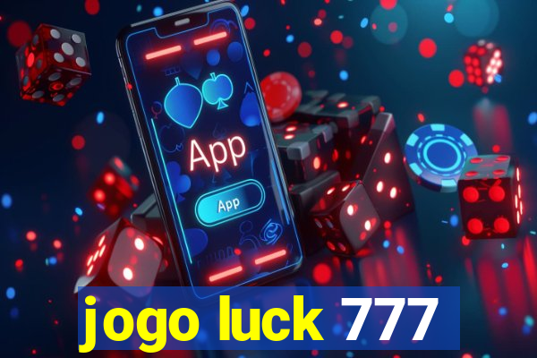 jogo luck 777