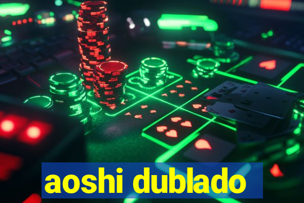 aoshi dublado