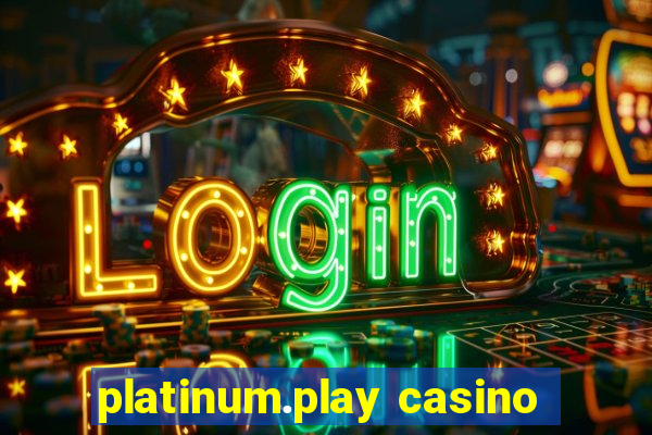 platinum.play casino