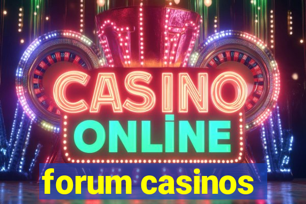 forum casinos