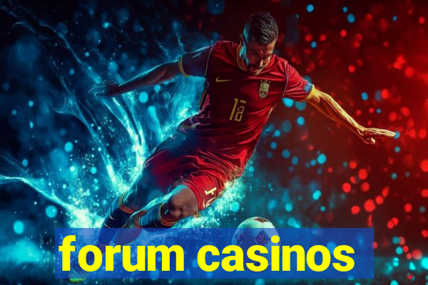 forum casinos